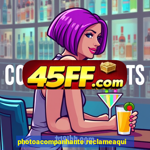 photoacompanhante reclameaqui